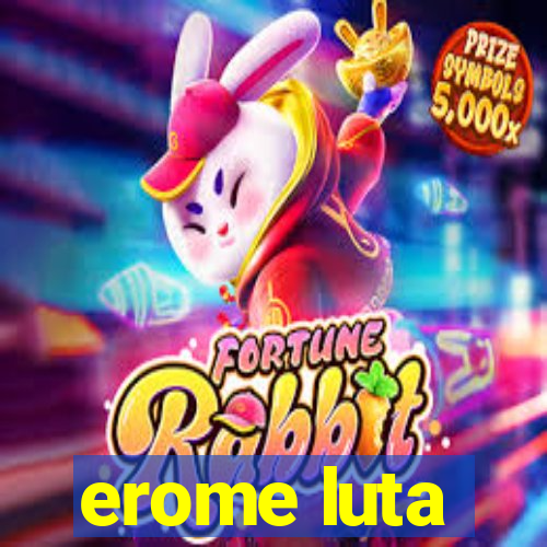 erome luta